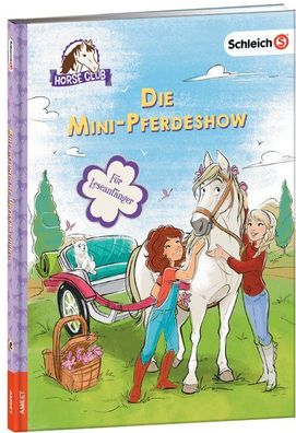 Schleich® Horse Club – Die Mini-Pferdeshow Pferde Leseanfänger Freunde Abenteuer