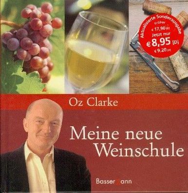 Oz Clarke - Meine neue Weinschule