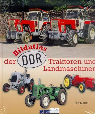 Bildatlas der DDR Traktoren und Landmaschinen
