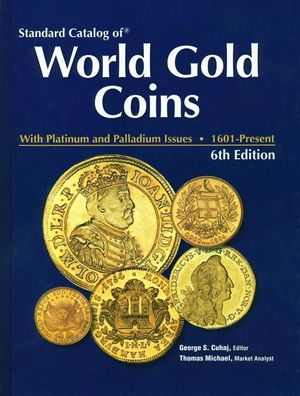 Standard Catalog of ö World Gold Coins 1601 - Present