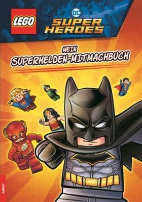 LEGO®DC COMICS SUPER HEROES Mein Superhelden-Mitmachbuch Helden malen gestalten