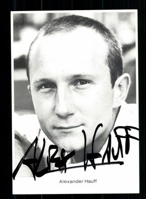 Alexander Hauff Autogrammkarte Original Signiert + F 10343