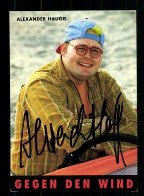 Alexander Haugg Gegen den Wind Autogrammkarte Original Signiert + F 10341