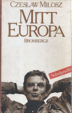 Czeslaw Milosz: Mitt Eutopa (1981) Brombergs >