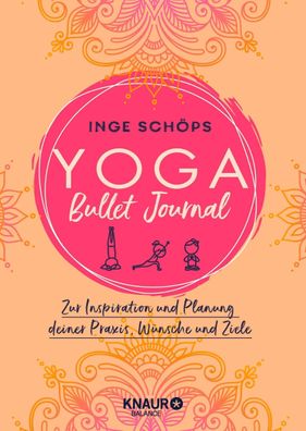 Yoga Bullet Journal: Zur Inspiration und Planung deiner Praxis, W?nsche und ...