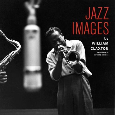 Jazz Images by William Claxton, Jordi Soley