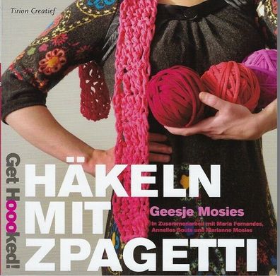 Rarität, out-of-print: Häkeln mit Zpagetti, Get Hoooked!, Geesje Mosies, deutsch