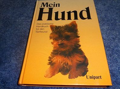 Mein Hund - Das praktische Handbuch für den Tierfreund