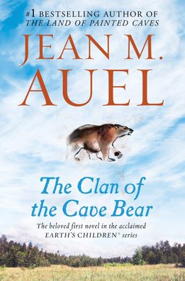 The Clan of the Cave Bear: Earth's Children, Book One, Jean M. Auel