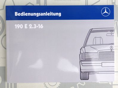 Mercedes W201 190E 2.3-16 Betriebsanleitung NOS! NEU!