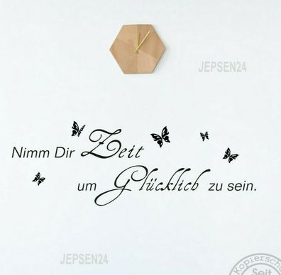 Nimm Dir Zeit um Glücklich zu sein + Schmetterlinge - Wandtattoo 60x25cm Z050