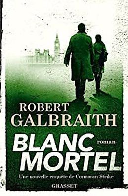 Blanc Mortel: roman, Robert Galbraith