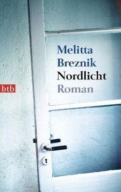Nordlicht: Roman, Melitta Breznik