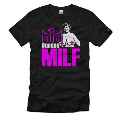 Bundes MILF Bundeskanzlerin Humor Angela Merkel Mutti der Nation T-Shirt#13508