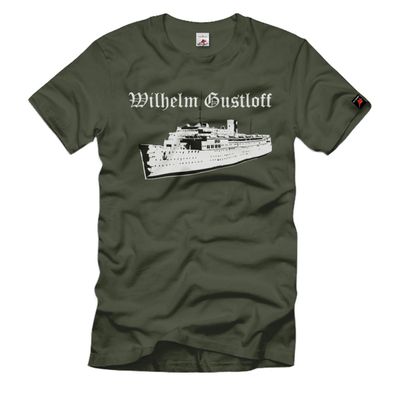 Wilhelm Gustloff Schiff Kreuzfahrtschiff Deutschland Untergang 1945 T Shirt #913