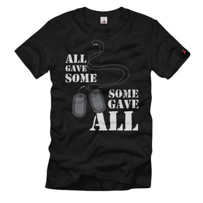 all gave some some gave all Us Army Veteran Soldat Dog Tag T Shirt #36381