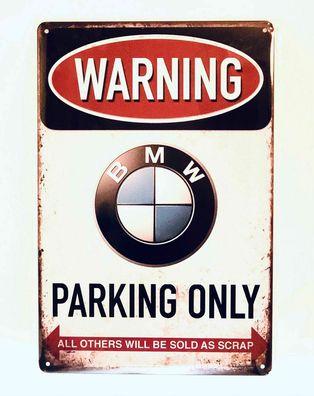 Nostalgie Nostalgie Vintage Retro Blechschild "Warning BMW Parking Only" 30x20