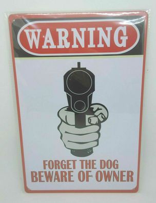 Nostalgie Nostalgie Blechschild "Warning Forget the Dog Be Aware Of The Owner"