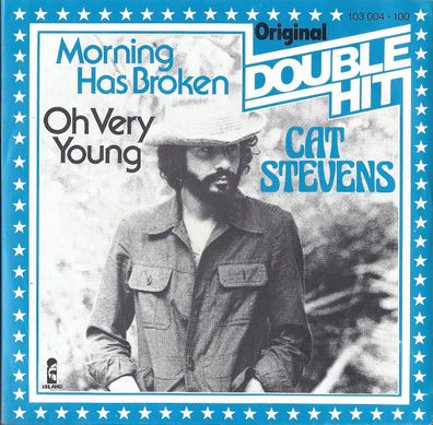 7" CAT Stevens - Morning Has Broken / Oh Very Young (Double Hit] (Ungespielt - MINT]