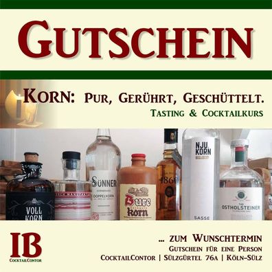 Gutschein 2 Pers.: Korn: Pur, gerührt, geschüttelt. Korn-Tasting & Cocktailkurs Köln.