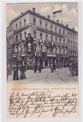 93742 Ak Das Haus Wilhelm Roeper Leipzig während der Königstage 1902