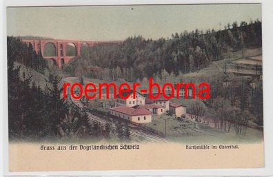 73458 Ak Gruß aus der vogtländischen Schweiz Barthmühle im Elstertal um 1900