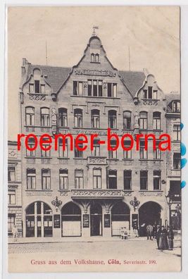 85879 Ak Gruss aus dem Volkshause Cöln (Köln) Severinstr. 199 um 1910