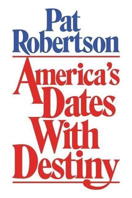 America's Dates with Destiny, Pat Robertson