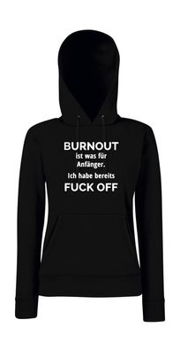 Burnout ist was für Anfänger, ich habe l Girlie Kapuzenpullover