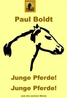 Junge Pferde! Junge Pferde! von Paul Boldt (Taschenbuch)