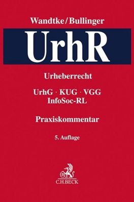 Praxiskommentar Urheberrecht: UrhG, VGG, InsO, UKlaG, KUG, EVtr, InfoSoc-RL ...