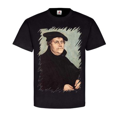 Martin Luther Bild Legende Classicer Kirche T-Shirt#24737