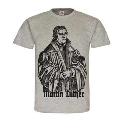 Martin Luther Typ 2 Bild Legende Classicer Kirche T-Shirt #24740