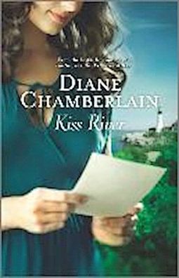Kiss River (The Keeper Trilogy, 2), Diane Chamberlain