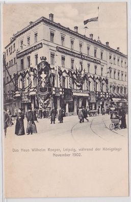 87739 Ak Leipzig Das Haus Wilhelm Roeper während der Königstage November 1902
