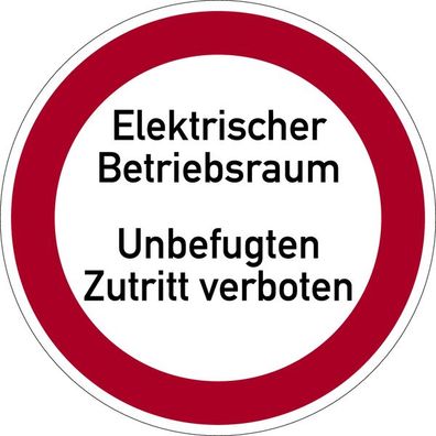 Aufkleber Verbotszeichen "Elektrischer Betriebsraum Unbefugten..." Ø5-30cm rot