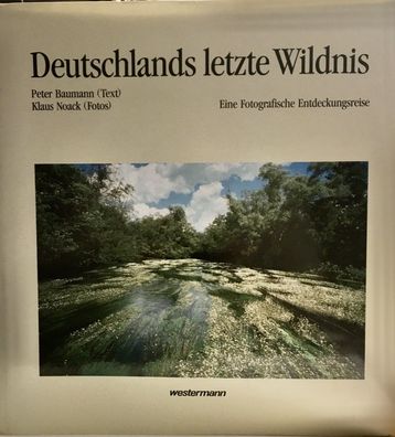 Peter Baumann: Deutschlands letzte Wildnis (1986) Westermann