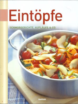 Eintöpfe Schmorgerichte, Aufläufe & Co. (2011) Weltbild