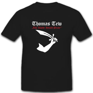 Piraten Thomas Tew Berüchtigter Pirat The Rhode Island Pirate - T Shirt #4060