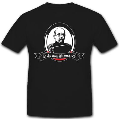 Fürst Otto Von Bismarck Kanzler Preußen Ministerpräsident T Shirt Herren #2855