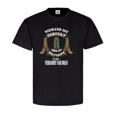 Niemand ist Perfekt Hauptmann Abzeichen Uniform Army Soldat T Shirt #20534