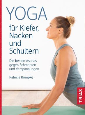 Yoga f?r Kiefer, Nacken und Schultern, Patricia R?mpke