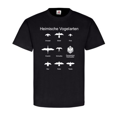 Vogelarten Preussen Preußen Heimische Humor Vogel Vogelbeobachter T Shirt #20549