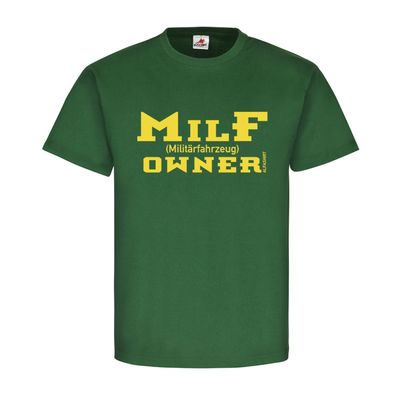 MilF owner Militärfahrzeug Bundeswehr KFZ Humor Fun Iltis T-Shirt #20091