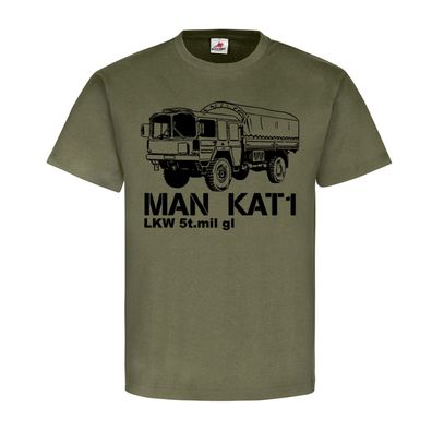 Kat 1 MAN LKW 5t mil gl 5 Tonner Plane Pritsche Oldtimer Army T Shirt #19348