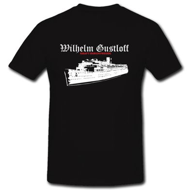 Wilhelm Gustloff Kreuzfahrtschiff Passagierschiff Seegeschichte - T Shirt #914