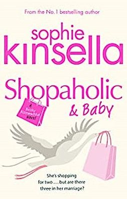 Shopaholic & Baby: (Shopaholic Book 5), Sophie Kinsella