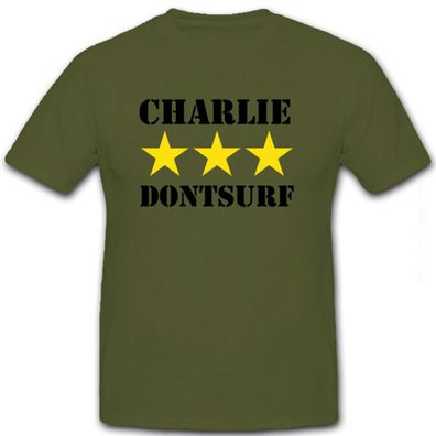 Charlie don't surf - US United States Army Vietnam Vietcong Krieg T Shirt #8635