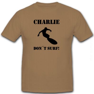 Charlie don't surf - US Army United States Vietnam Vitecong - T Shirt #8631
