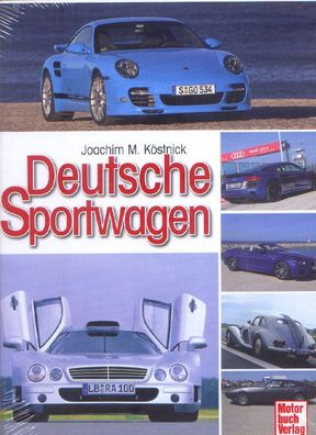 Deutsche Sportwagen, von Abt bis Zender, von Kodiak bis Veritas, von Audi bis VW